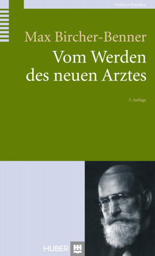 Max Bircher-Benner: Vom Werden des neuen Arztes