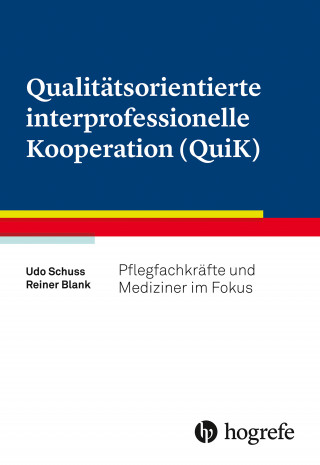 Udo Schuss, Reiner Blank: Qualitätsorientierte interprofessionelle Kooperation (QuiK)