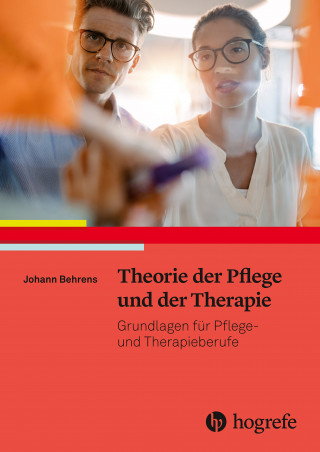 Johann Behrens: Theorie der Pflege und der Therapie