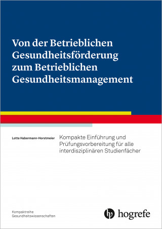 Lotte Horstmeier: Von der Betrieblichen Gesundheitsförderung zum Betrieblichen Gesundheitsmanagement