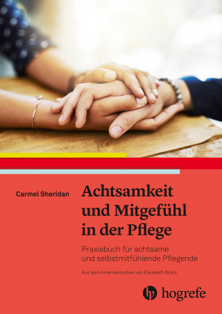 Carmel Sheridan: Achtsamkeit und Mitgefühl in der Pflege
