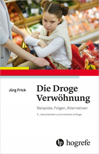 Jürg Frick: Die Droge Verwöhnung