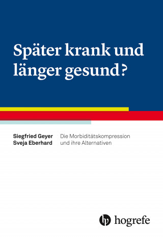 Siegfried Geyer, Sveja Eberhard: Später krank und länger gesund?
