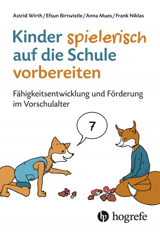 Astrd Wirth, Efsun Birtwistle, Anna Mues, Frank Niklas: Kinder spielerisch auf die Schule vorbereiten