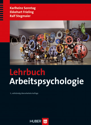Karlheinz Sonntag, Ekkehart Frieling, Ralf Stegmaier: Lehrbuch Arbeitspsychologie