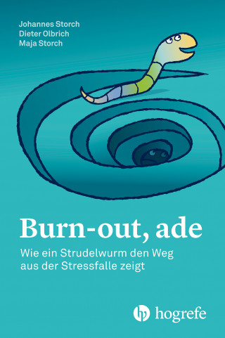Maja Storch, Johannes Storch, Dieter Olbrich: Burn–out, ade