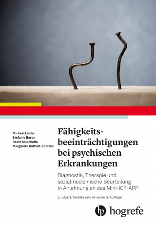Michael Linden, Dr. Stefanie Baron, Dr. Beate Muschalla, Dr. Margarete Ostholt-Corsten: Fähigkeitsbeeinträchtigungen bei psychischen Erkrankungen