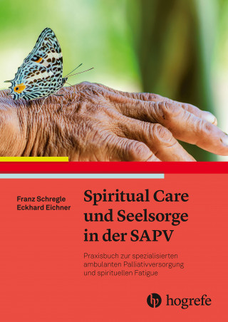 Franz Schregle, Eckhard Eichner: Spiritual Care und Seelsorge in der SAPV
