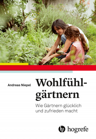 Andreas Niepel: Wohlfühlgärtnern