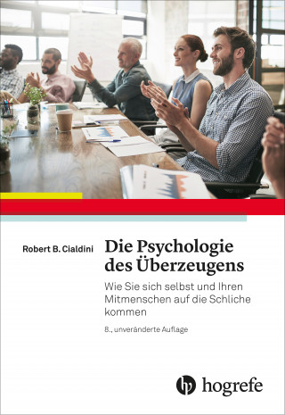 Robert B. Cialdini: Die Psychologie des Überzeugens