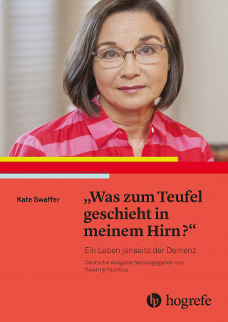 Kate Swaffer: "Was zum Teufel geschieht in meinem Hirn?"