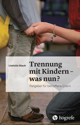 Liselotte Staub: Trennung mit Kindern – was nun?
