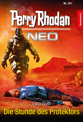 Lucy Guth: Perry Rhodan Neo 297: Die Stunde des Protektors