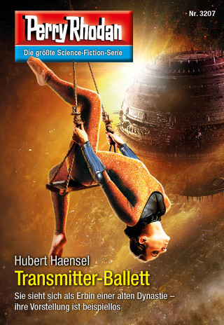 Hubert Haensel: Perry Rhodan 3207: Transmitter-Ballett