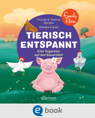 Florian Sprater: FamilyFlow. Tierisch entspannt