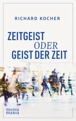 Richard Kocher: Zeitgeist oder Geist der Zeit