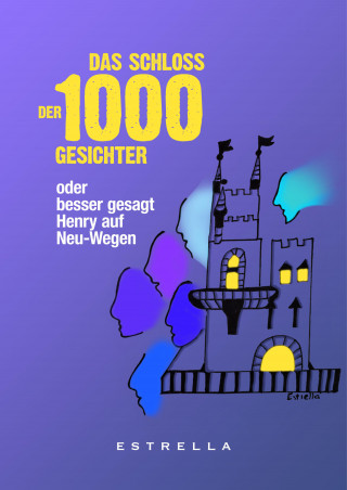 Estrella: Das Schloss der 1000 Gesichter