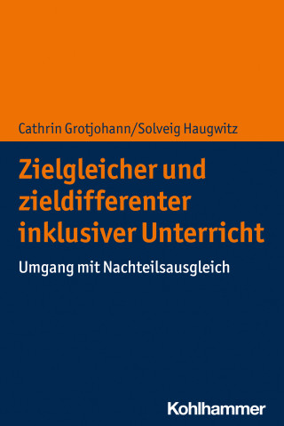 Cathrin Grotjohann, Solveig Haugwitz: Zielgleicher und zieldifferenter inklusiver Unterricht