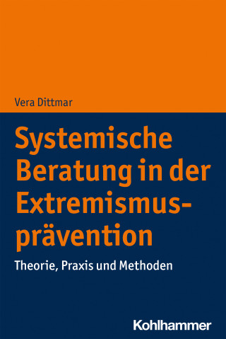 Vera Dittmar: Systemische Beratung in der Extremismusprävention