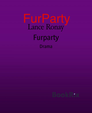 Lance Ronay: Furparty
