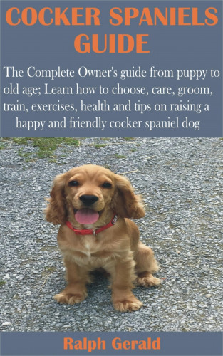 Ralph Gerald: Cocker Spaniels Guide