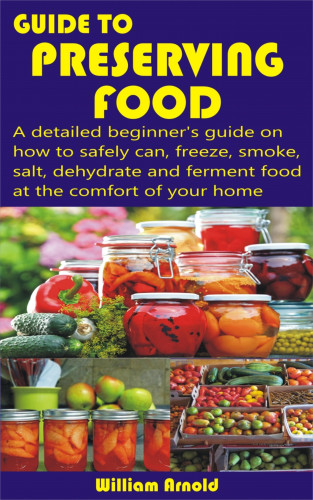 William Arnold: Guide to Preserving Food