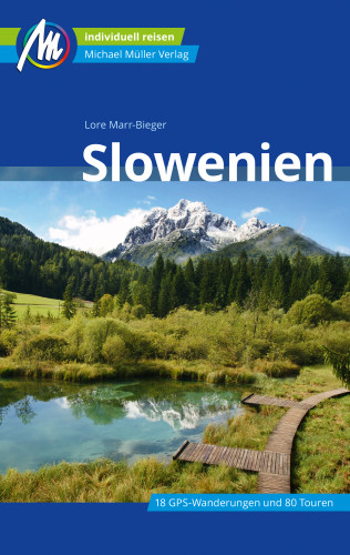 Lore Marr-Bieger: Slowenien Reiseführer Michael Müller Verlag