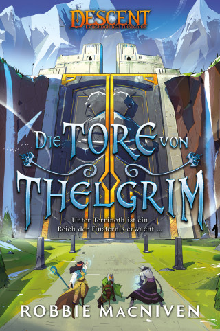 Robbie MacNiven: Descent – Legenden der Finsternis: Die Tore von Thelgrim