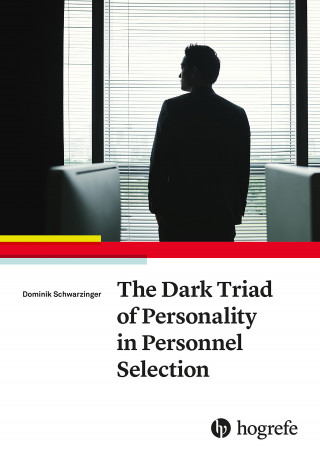 Dominik Schwarzinger: The Dark Triad of Personality in Personnel Selection