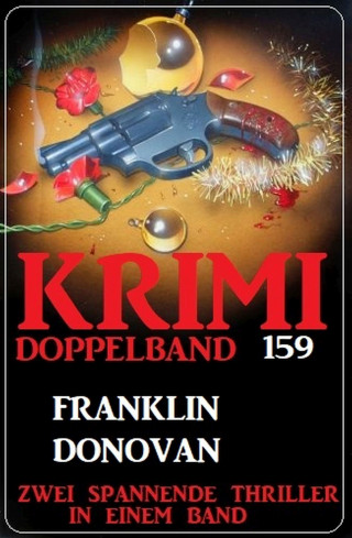 Franklin Donovan: Krimi Doppelband 159 - Zwei spannende Thriller in einem Band