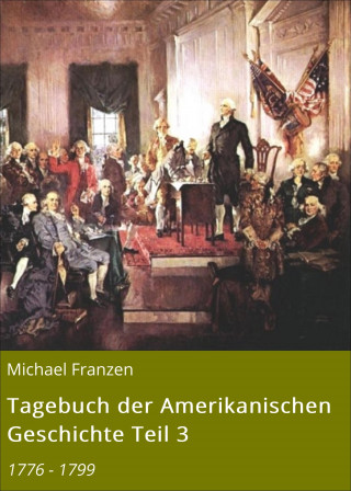 Michael Franzen: Tagebuch der Amerikanischen Geschichte Teil 3