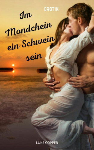 Luke Copper: Im Mondschein ein Schwein sein