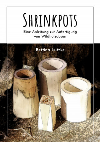 Bettina Lutzke: Shrinkpots