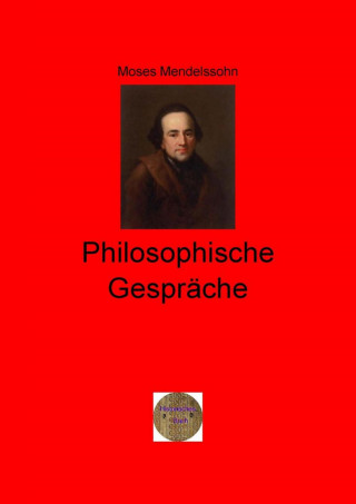 Moses Mendelssohn: Philosophische Gespräche