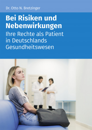 Otto N. Bretzinger: Bei Risiken und Nebenwirkungen
