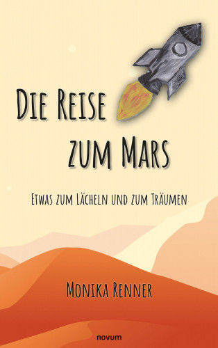 Monika Renner: Die Reise zum Mars – Etwas zum Lächeln und zum Träumen