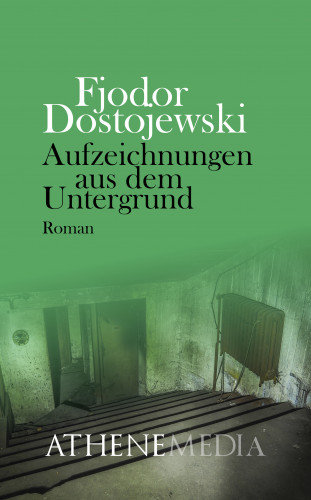 Fjodor Dostojewski: Aufzeichnungen aus dem Untergrund