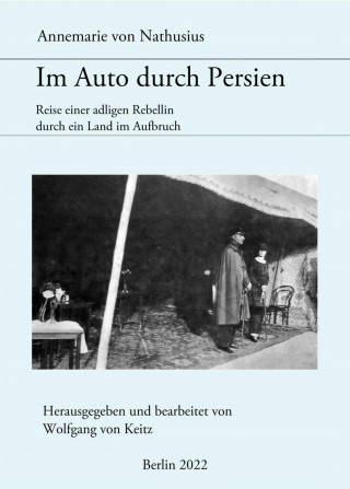 Annemarie von Nathusius: Im Auto durch Persien