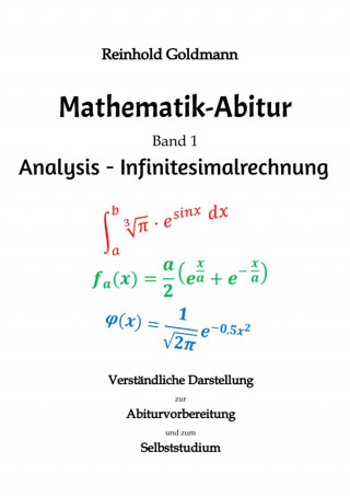 Reinhold Goldmann: Mathematik-Abitur Band 1