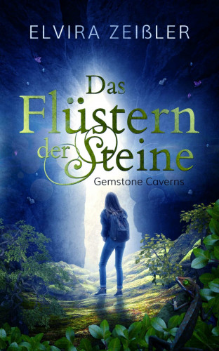 Elvira Zeißler: Das Flüstern der Steine: Gemstone Caverns 1