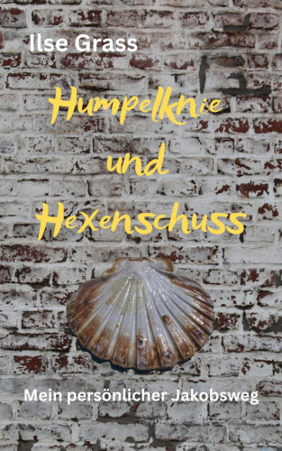 Ilse Grass: Humpelknie und Hexenschuss