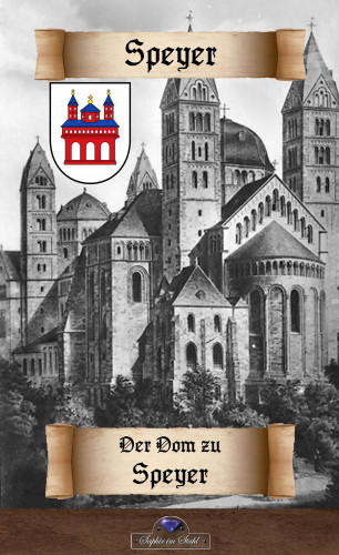 Erik Schreiber: Der Dom zu Speyer