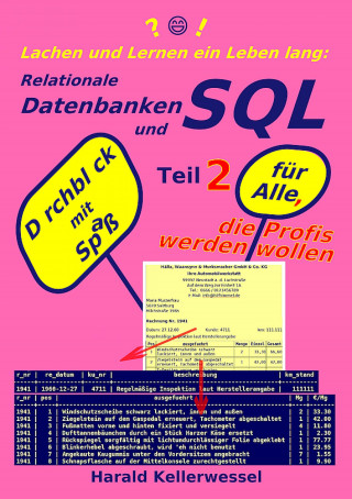 Harald Kellerwessel: Lachen und Lernen ein Leben lang: Relationale Datenbanken und SQL Teil 2