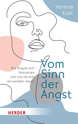 Verena Kast: Vom Sinn der Angst
