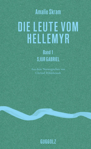 Amalie Skram: Die Leute vom Hellemyr, Band 1