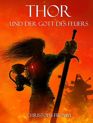 Christoph Fromm: THOR und der Gott des Feuers