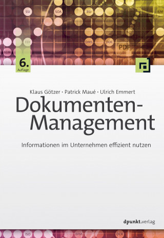 Klaus Götzer, Patrick Maué, Ulrich Emmert: Dokumenten-Management