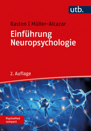 Erich Kasten, Anett Müller-Alcazar: Einführung Neuropsychologie