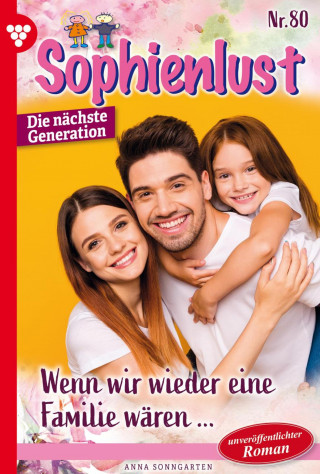 Anna Sonngarten: Wenn wir wieder eine Familie wären…