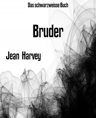 Jean Harvey: Bruder